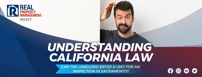 Can the Landlord Enter a Unit for an Inspection in Sacramento? Understanding California Law
