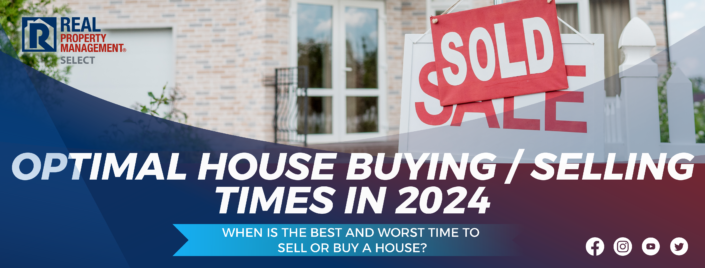The Best and Worst Times to Sell or Buy a House in 2024